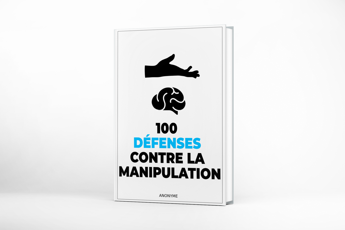 100 Défenses Contre la Manipulation